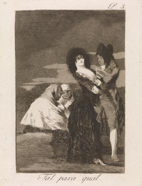 Goya, "Two of a Kind", etching, aquatint, and drypoint, 1799: "It is often disputed whether men are worse than women or the contrary but the vices of the one and the other come from bad upbringing."